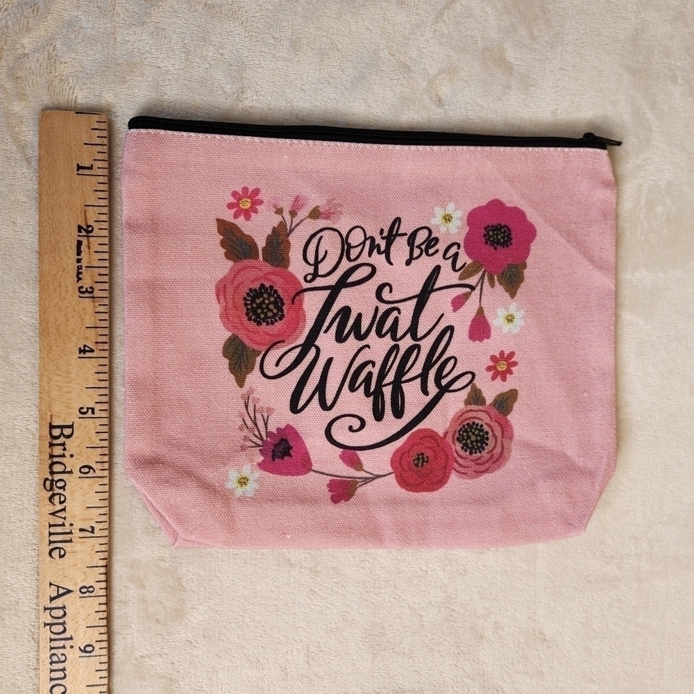 "Don't Be a Tw*t Waffle" Make Up Cosmetic Bag Zipper Pouch - Picture 4 of 8